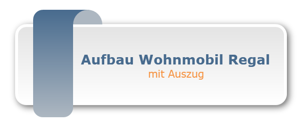 Aufbau Wohnmobil Regal 