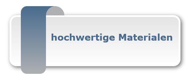 hochwertige Materialen